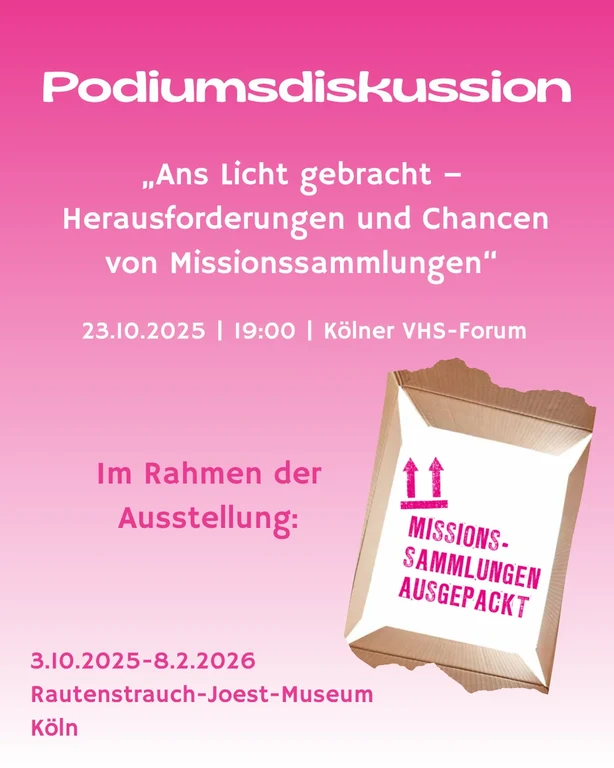 Podiumsdiskussion "Ans Licht gebracht – Herausforderungen und Chancen von Missionssammlungen“ im Rahmen der Ausstellung „Missionssammlungen ausgepackt"