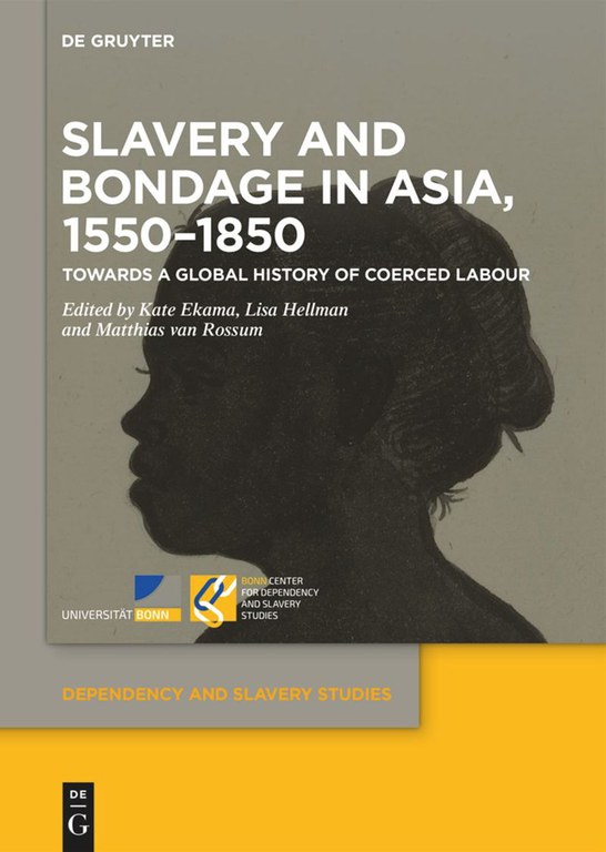 DE GRUYTER SLAVERY AND BONDAGE IN ASIA, 1550-1850