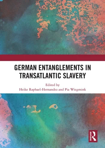 Cover German Entanglements in Transatlantic Slavery 